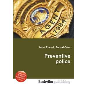  Preventive police Ronald Cohn Jesse Russell Books