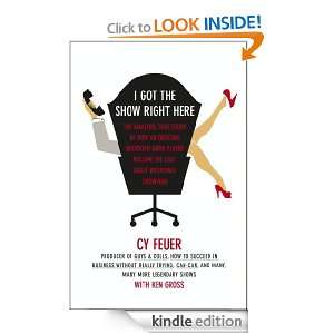 Got The Show Right Here Ken Gross, Cy Feuer  Kindle 