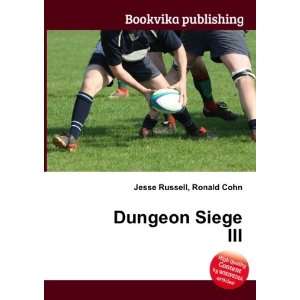  Dungeon Siege III Ronald Cohn Jesse Russell Books