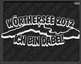 H010  Aufkleber WÖRTHERSEE 2012   ICH BIN DABEI • GTI Treffen 