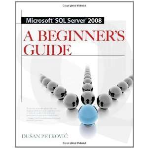  Microsoft SQL Server 2008: A Beginners Guide [Paperback 