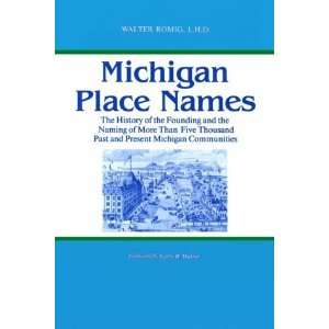  Michigan Place Names The History of the Founding and the 