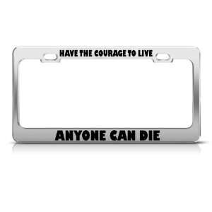   To Live Anyone Can Die license plate frame Tag Holder Automotive