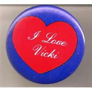  I Love Vicki Pin/ Button/ Pinback/ Badge 