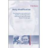 Body Modification Psychologische und medizinische Aspekte von 