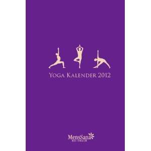 Yoga Kalender 2012  Birgit Feliz Carrasco, Angelika 