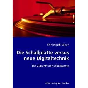   : Die Zukunft der Schallplatte: .de: Christoph Wyer: Bücher