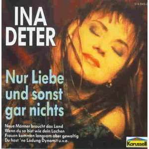 Nur Liebe und Sonst Gar Nichts: Ina Deter: .de: Musik