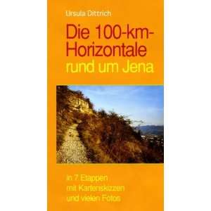 Die 100 km Horizontale rund um Jena  Ursula Dittrich 