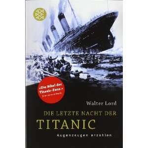  der Titanic Augenzeugen erzählen  Walter Lord Bücher