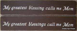   GREATEST BLESSINGS CALL ME MOM Sign 4 Mothers Plaque Wood U Pick Color