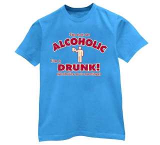 not an Alcoholic T Shirt Im drunk meetings drinking beer  