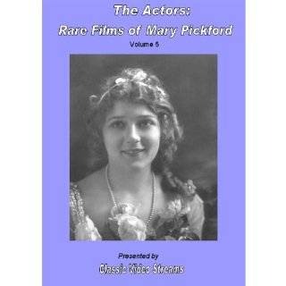 The Actors: Rare Films Of Mary Pickford Vol.5