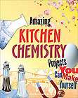AMAZING KITCHEN CHEMISTRY PROJECTS YOU CAN   CYNTHIA LIGHT BROWN 