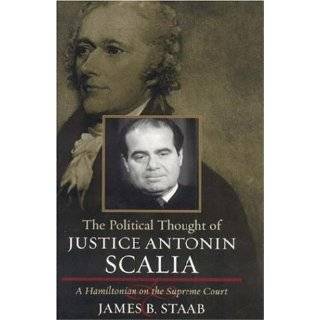 The Political Thought of Justice Antonin Scalia A Hamiltonian on the 