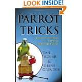 Parrot Tricks Teaching Parrots with Positive Reinforcement by Tani 