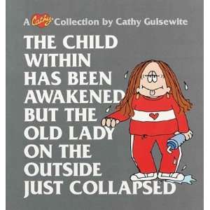   But the Old Lady on the Outside Just Collapsed Cathy Guisewite Books