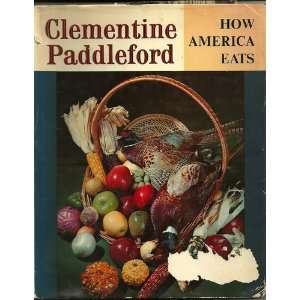  How America Eats Clementine Paddleford Books
