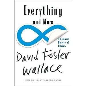  by Neal Stephenson,by David Foster Wallace Everything and 
