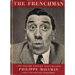   Photographic Interview with Fernandel: Philippe Halsman: Books