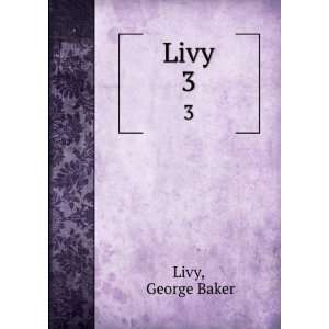  Livy. 3 George Baker Livy Books