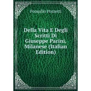  Della Vita E Degli Scritti Di Giuseppe Parini, Milanese 