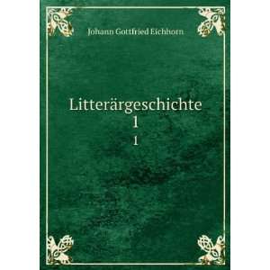  LitterÃ¤rgeschichte. 1 Johann Gottfried Eichhorn Books