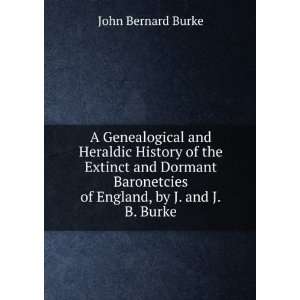   of England, by J. and J.B. Burke John Bernard Burke Books