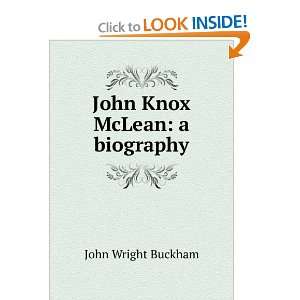  John Knox McLean a biography John Wright Buckham Books