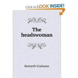  The headswoman Kenneth Grahame Books