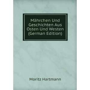   Aus Osten Und Westen (German Edition) Moritz Hartmann Books