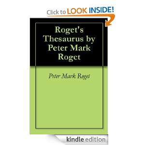 Rogets Thesaurus by Peter Mark Roget: Peter Mark Roget:  