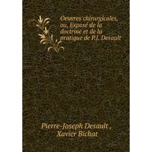   de P.J. Desault . Xavier Bichat Pierre Joseph Desault  Books
