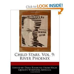  Child Stars, Vol. 9 River Phoenix (9781170680247) Dana 