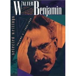 Walter Benjamin Selected Writings, Vol. 3, 1935 1938