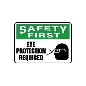  SAFETY FIRST EYE PROTECTION REQUIRED (W/GRAPHIC) Sign   10 