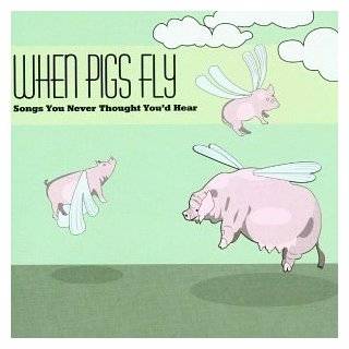 When Pigs Fly by Various Artists ( Audio CD   May 21, 2002)
