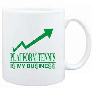  Mug White  Platform Tennis  IS MY BUSINESS  Sports 